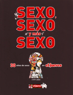 Sexo, Sexo y Más Sexo - 30 Años De Sexo en 'El Jueves'
