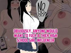 Muchimuchi JK Influencer no Ane toka Yaritai ni Kimatteru