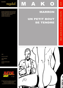 [Bédé Adult 19] Mako [= Lionel Makowski] & Stëiner - Marron : Un petit bout se tendre