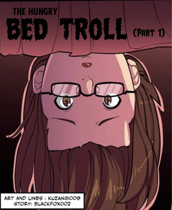 The Hungry Bed Troll Part 1